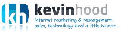 Kevin Hood - Kevin Hood | Internet Marketing & Management, IT, Technology and a little humor